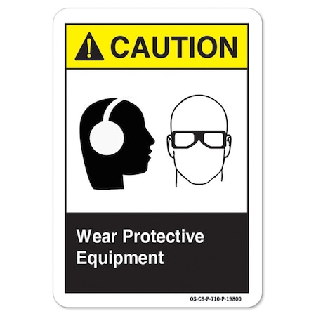 ANSI Caution Sign, Wear Protective Equipment, Ear Eye, 14in X 10in Rigid Plastic